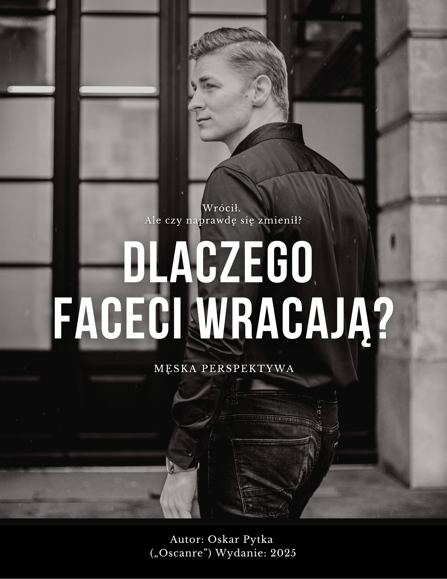 Dlaczego faceci wracają? Męska perspektywa, która pomoże Ci zrozumieć jego intencje
