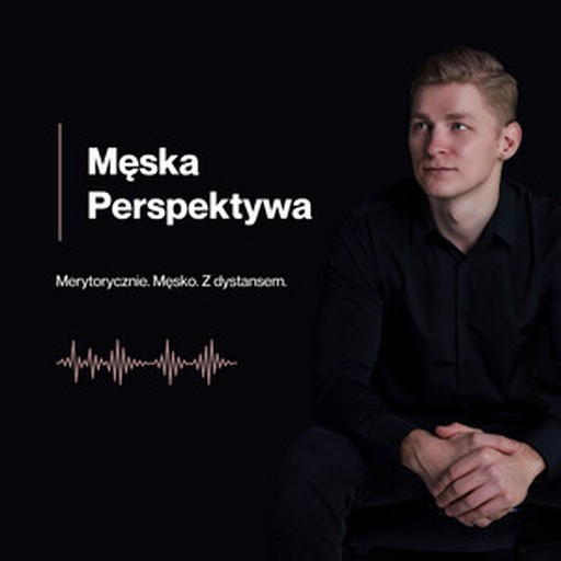 Okładka podcastu Męska Perspektywa